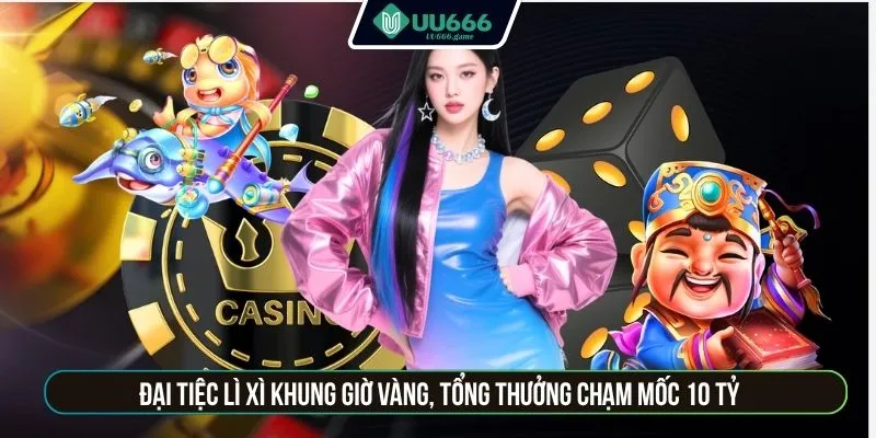 Đại tiệc lì xì khung giờ vàng, tổng thưởng chạm mốc 10 tỷ
