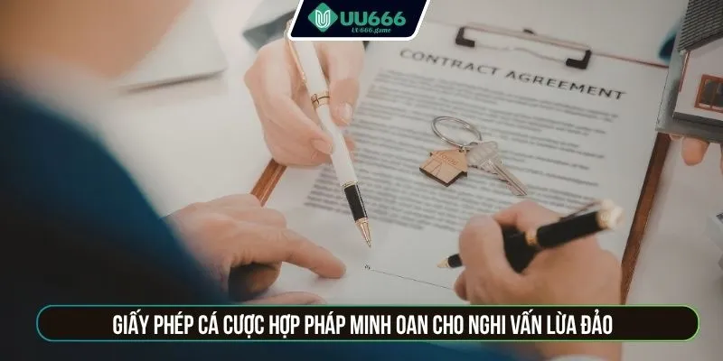 Giấy phép cá cược hợp pháp minh oan cho nghi vấn lừa đảo